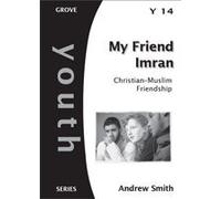 My Friend Imran: Christian-Muslim Friendship