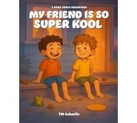 My Friend Is So Super Kool: A Book about Pets and Friendship
