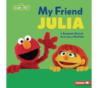 My Friend Julia: A Sesame Street (R) Book about Autism