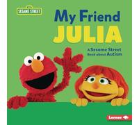 My Friend Julia: A Sesame Street (R) Book about Autism