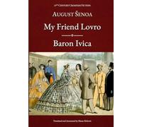 My Friend Lovro and Baron Ivica: Two Stories (19th Century Croatian Fiction)