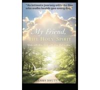 “My Friend, the Holy Spirit: Waking, Walking, and Resting in His Presence”