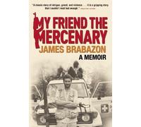 My Friend the Mercenary by Brabazon, James (2012) Paperback
