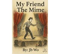 My Friend The Mime