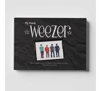 My Friend, Weezer : A Visual Time Capsule of One of Rock's Most Iconic Bands