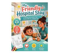 My Friendly Hospital Stay: A Calming Coloring Book That Prepares Kids for a Hospital Visit