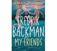 My Friends A Goodreads' MOST Anticipated Novel Of 2025 - NEW Fredrik Backman 20