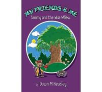 My Friends and Me : Sammy and the Wise Willow