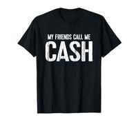 My Friends Call Me CASH T-Shirt