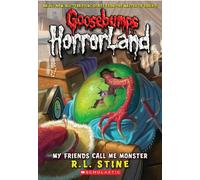 My Friends Call Me Monster (Goosebumps Horrorland)
