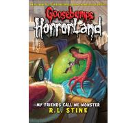 My Friends Call Me Monster: No. 7 (Goosebumps Horrorland)