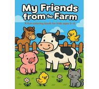 My Friends from the Farm: A coloring book for children ages 3-6