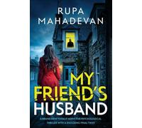 My Friend's Husband: An absolutely addictive psychological thriller with a shocking final twist