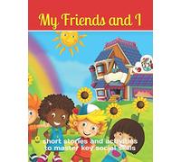My Friends & I: short stories and activities to master key social skills