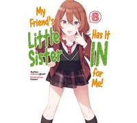 My Friend's Little Sister Has It In For Me! Volume 8 (Light Novel)