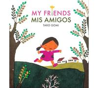 My Friends/Mis Amigos (Taro Gomi)