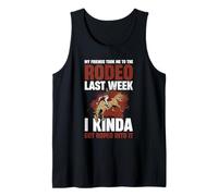 My Friends Took Me to The Rodeo Last Week Tank Top