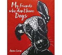 My Friends Who Don't Have Dogs