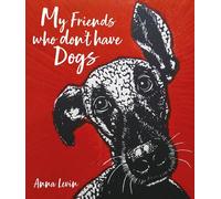 My Friends who don't have Dogs