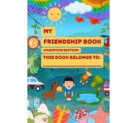 My Friendship Book Champion Edition - Memory & Autograph Journal for Kids Aged 6+: Creative Activity & Friendship Gift Book for Friendship Memories for Family, School or Sports