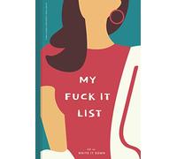 My Fuck It List: A Light-hearted Lined Notebook With Bonus Checklist Section | Your Playfully Irreverent Swear Word Journal and Funny Gag Gift