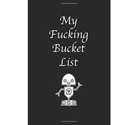 My Fucking Bucket List: Lined notebook