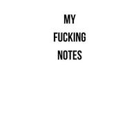 My Fucking Notes: A5 Notizbuch Punkteraster | Notizblock | Tagebuch | Terminplaner für Männer Herren Damen Frauen