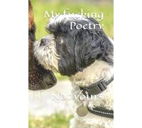 My fucking Poetry: Not yours