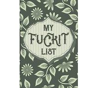 My Fuckit List: A Light-hearted Lined Notebook With Bonus Checklist Section | Your Playfully Irreverent Swear Word Journal and Funny Gag Gift