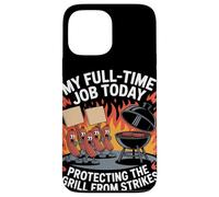 My Full Time Job Today Protecting the Grill Labor Day Case for iPhone 13 Pro Max
