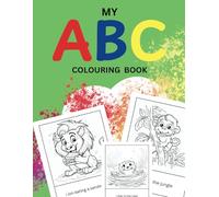 My Fun ABC Colouring Book: Learn and Colour: ABCs for Kids - Fun Colouring Pages from A to Z
