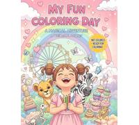 My Fun Coloring Day: 50 joyful scenes of cute girls exploring, playing, and laughing - not colored, ready for coloring!