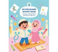 My Fun Islamic Activity Book: 50 Fun Islamic Activities for Ages 4-7: Coloring, Tracing, Mazes, and More