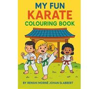 My Fun Karate Clouring Book: Fun martial arts scenes for kids to colour and enjoy!