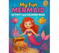 My Fun Mermaid Coloring & Activity Book for Kids Ages 4-6 / A Perfect Gift for 4, 5 & 6-Year-Olds - Ideal for Preschool, TK, and Kindergarten: Kids ... Word Searches and More Magical Mermaid Fun!