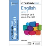 My Functional Skills: Revision and Exam Practice for English Level 1