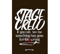 My Funny Stage Crew Notebook: Funny Notebook, Diary or Journal Gift for Theater, Musical, Music Show, Broadway or Concert Staff and Workers or Roadies ... Cream Paper, Glossy Finished Soft Cover
