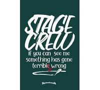 My Funny Stage Crew Notebook: Funny Notebook, Diary or Journal Gift for Theater, Musical, Music Show, Broadway or Concert Staff and Workers or Roadies ... Cream Paper, Glossy Finished Soft Cover