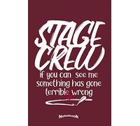 My Funny Stage Crew Notebook: Funny Notebook, Diary or Journal Gift for Theater, Musical, Music Show, Broadway or Concert Staff and Workers or Roadies ... Cream Paper, Glossy Finished Soft Cover