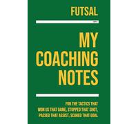 My Futsal Coaching: Note making, diagrams and doodles for futsal tactics, training drills, games and matches