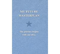 My Future Masterplan: A Minimal Lined Notebook for Goals, Ideas & Life Planning