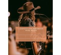 My Future Self: Cowgirl Dreams - Wide Ruled Composition Notebook