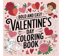 My Fuzzy Valentine: A Sweetheart's Notebook for a Happy Valentine’s Day Adventure, coloring book: a Delightful and Heartwarming Notebook Filled with ... & Explore: Adventures for Little Artists)