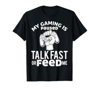 My Game Is Paused Talk Fast Or Feed Me Funny Gaming T-Shirt