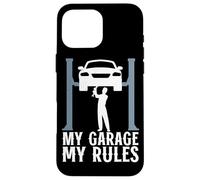 My Garage My Rules Car Technician Vehicle Repair Car Lover Case for iPhone 16 Pro Max
