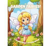 My Garden Fairies!: Coloring Book For Kids Ages 6-10 (Magic Coloring Books Collection)