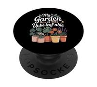 My Garden Is Unbeleafable Gardening Plant Lover Men Women PopSockets Adhesive PopGrip