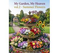 My Garden, My Heaven vol.2 - Summer Flowers