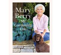 My Gardening Life by Mary Berry - Signed Edition