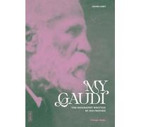 My Gaudí: The Biography Written by His Friends